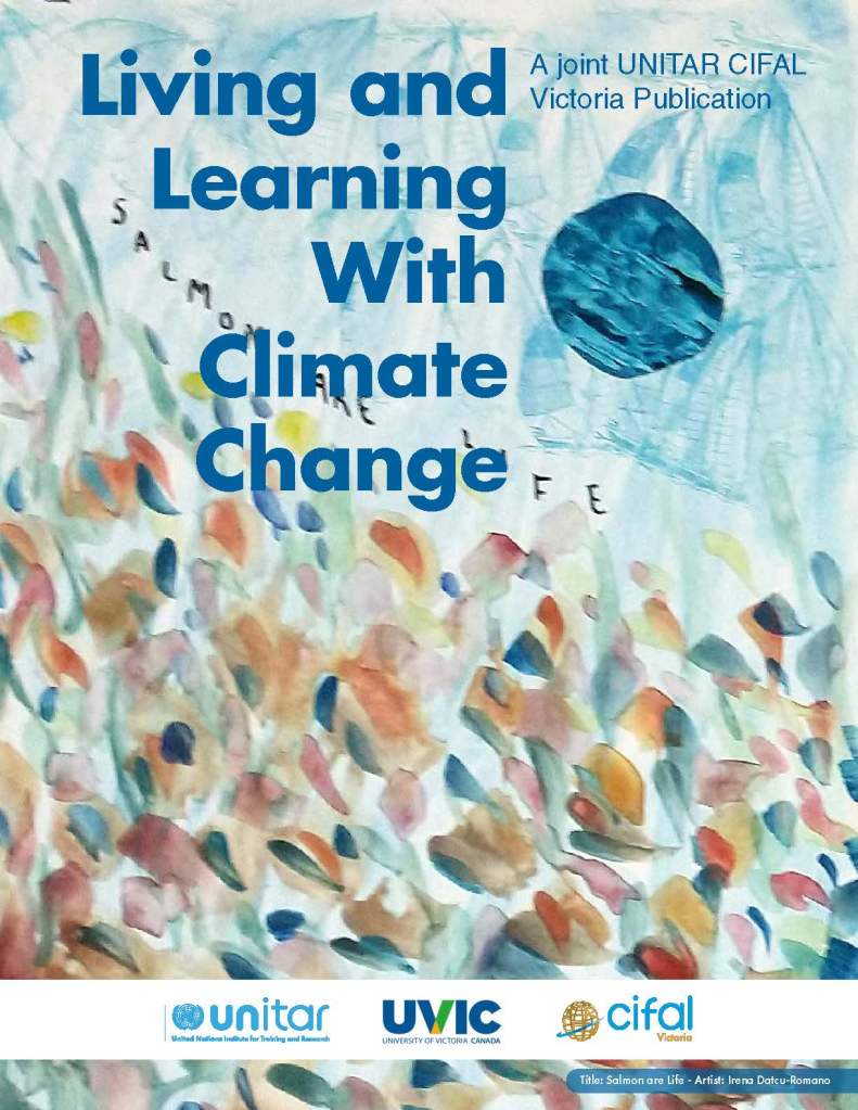 Cover of "Living and Learning with Climate Change", a joint publications from UNITAR, the University of Victoria, and CIFAL Victoria. The cover features mixed media art representing salmon in a stream.